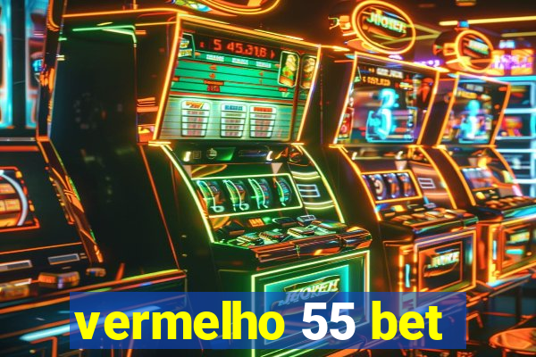 vermelho 55 bet